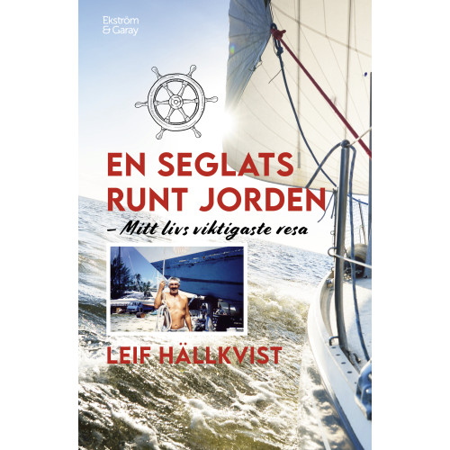 Leif Hällkvist En seglats runt jorden : mitt livs viktigaste resa (bok, danskt band)
