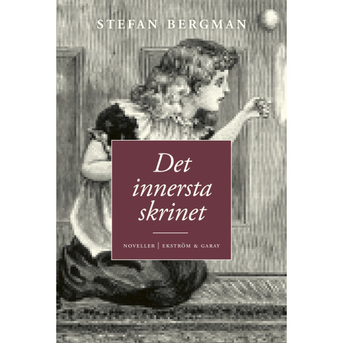 Stefan Bergman Det innersta skrinet (inbunden)