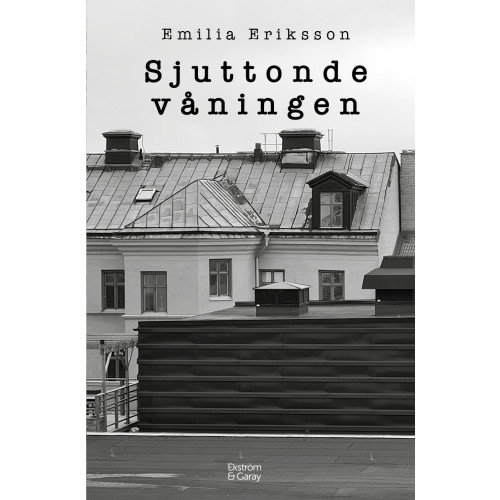 Emilia Eriksson Sjuttonde våningen (inbunden)