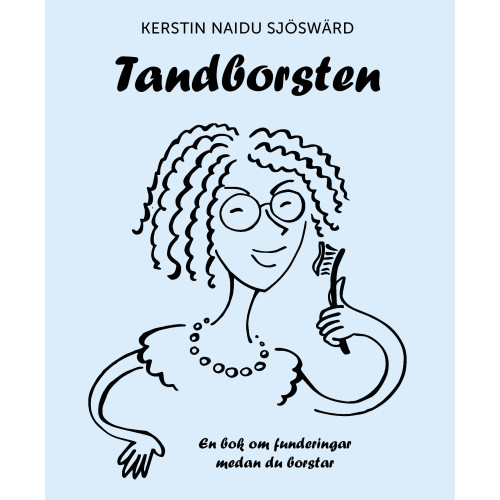 Kerstin Naidu Sjöswärd Tandborsten (inbunden)