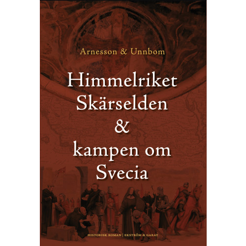 Peter Arnesson Himmelriket, skärselden & kampen om Svecia (inbunden)