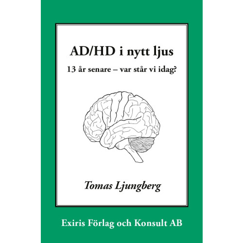 Tomas Ljungberg AD/HD i nytt ljus : 13 år senare - var står vi idag? (häftad)