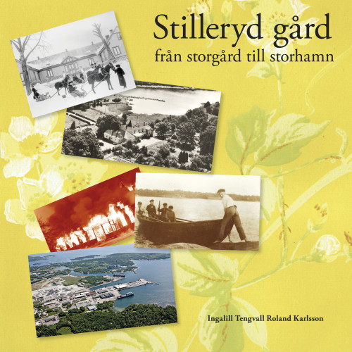 Ingalill Tengvall Stilleryd gård : från storgård till storhamn (bok, danskt band)