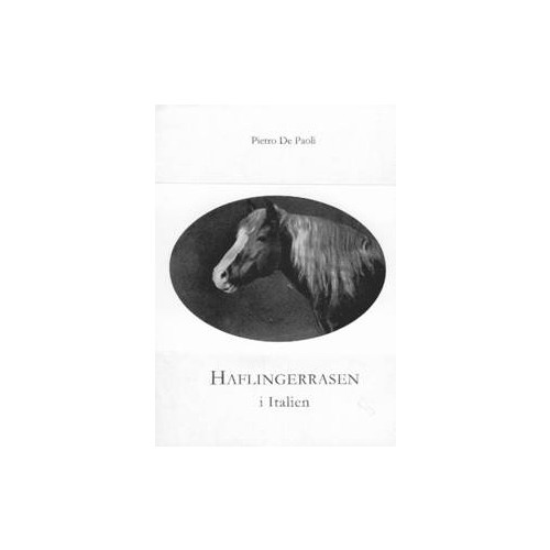 Pietro de Paoli Haflingerrasen i Italien : ursprung - stambok från 1931 (pocket)