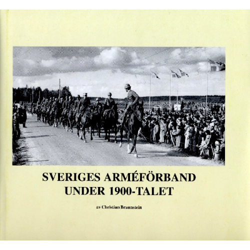 Christian Braunstein Sveriges arméförband under 1900-talet (inbunden)