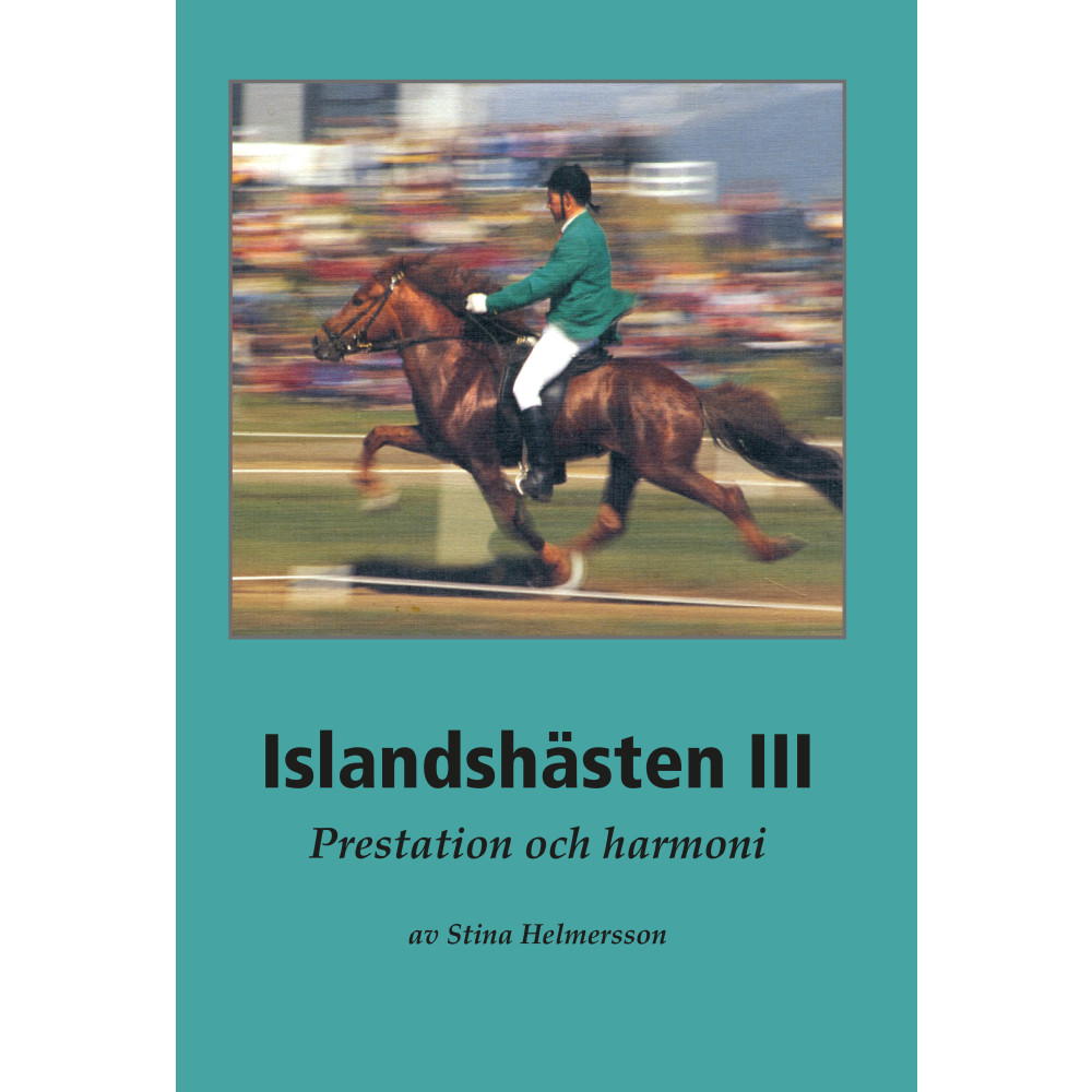 Produktbild för Islandshästen III : Prestation och harmoni (häftad)