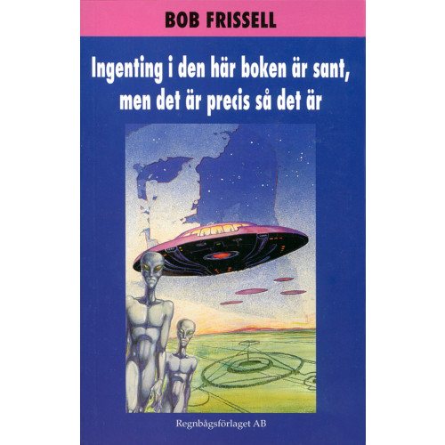 Bob Frissell Ingenting i den här boken är sant, med det är precis så det är (häftad)