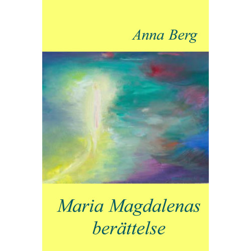 Anna Berg Maria Magdalenas berättelse (häftad)