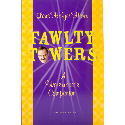 Lars Holger Holm Fawlty Towers : a worshipper’s companion (häftad, eng)