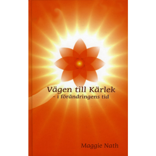 Maggie Nath Vägen till Kärlek : i förändringens tid (bok, kartonnage)
