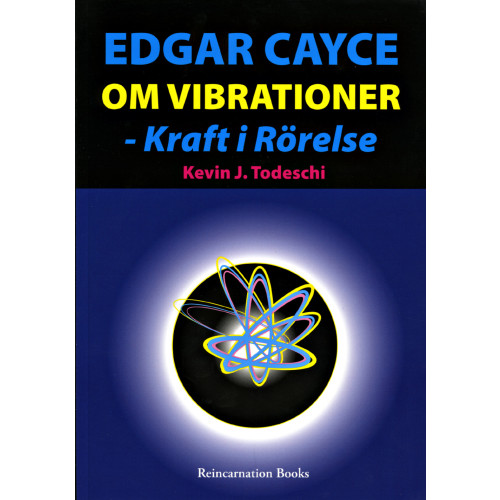 Kevin J Todeschi Edgar Cayce om vibrationer - kraft i rörelse (häftad)