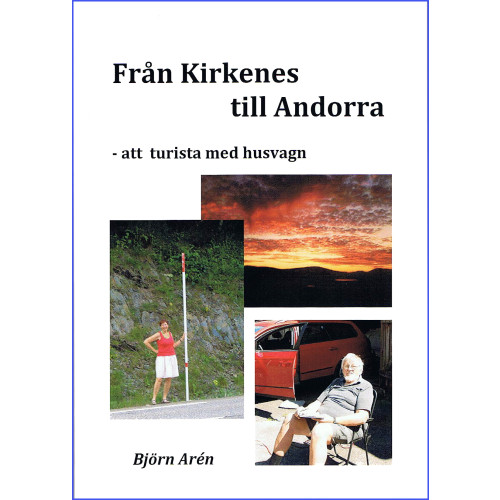 Björn Arén Från Kirkenes till Andorra - att turista med husvagn (häftad)