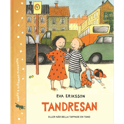 Eva Eriksson Tandresan : eller när Bella tappade en tand (inbunden)