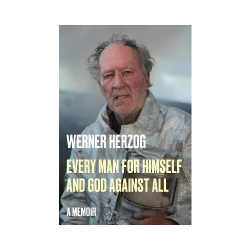 Werner Herzog Every Man for Himself and God Against All (inbunden, eng)