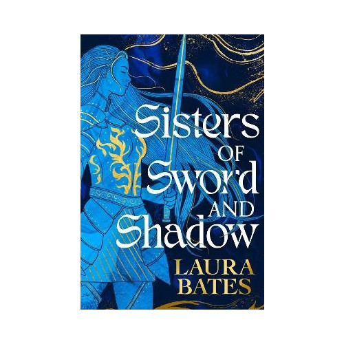 Laura Bates Sisters of Sword and Shadow (inbunden, eng)