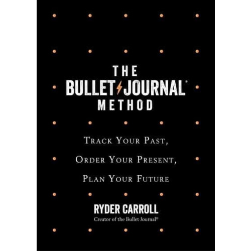 Ryder Carroll Bullet Journal Method - Track Your Past, Order Your Present, Plan Your Futu (pocket, eng)
