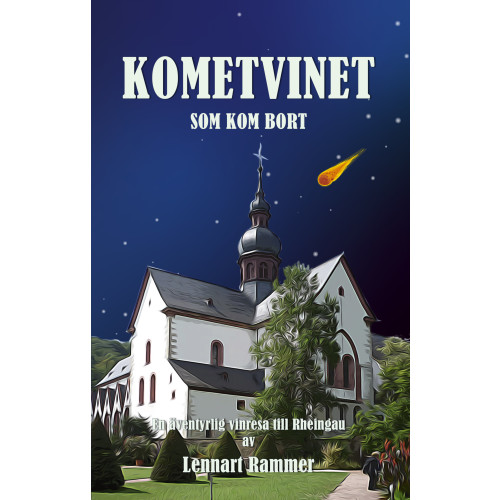 Lennart Rammer Kometvinet som kom bort : En äventyrlig vinresa till Rheingau (inbunden)