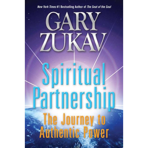 Gary Zukav Spiritual Partnership: The Journey To Authentic Power (Q) (häftad, eng)