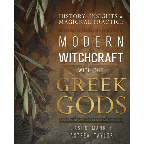Jason ; Taylor, Astrea Mankey Modern Witchcraft with the Greek Gods (häftad, eng)