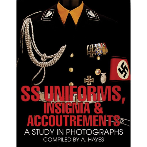 A. Hayes Ss uniforms, insignia and accoutrements - a study in photographs (inbunden, eng)