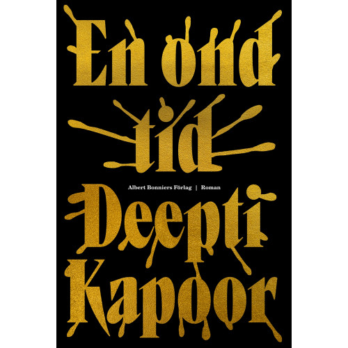 Deepti Kapoor En ond tid (inbunden)