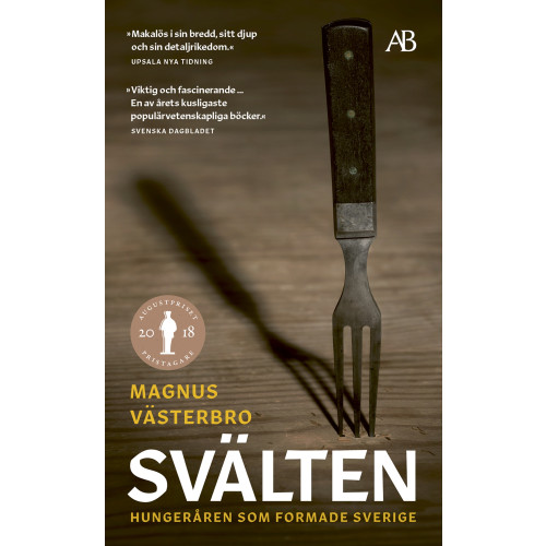 Magnus Västerbro Svälten : hungeråren som formade Sverige (pocket)