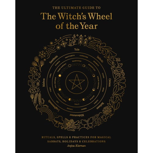 Anjou Kiernan The Ultimate Guide to the Witch's Wheel of the Year (häftad, eng)
