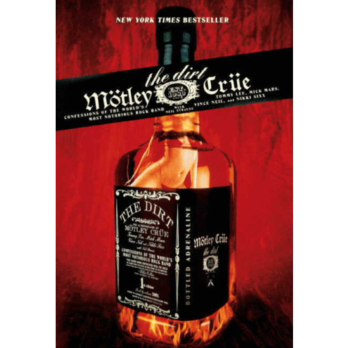 Neil Strauss The Dirt : Mötley Crüe : confessions of the world's most notorious rock ban (häftad, eng)