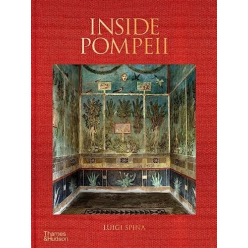 Luigi Spina Inside Pompeii (inbunden, eng)