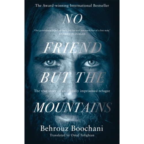 Behrouz Boochani No Friend but the Mountains (pocket, eng)