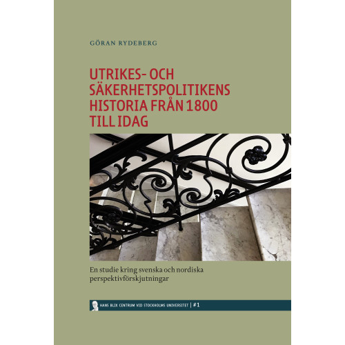 Göran Rydeberg Utrikes- och säkerhetspolitikens historia från 1800 till idag (häftad)