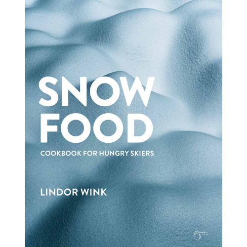 Lindor Wink Snowfood : cookbook for hungry skiers (inbunden, eng)