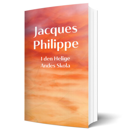 Jacques Philippe I den Helige Andes skola (inbunden)