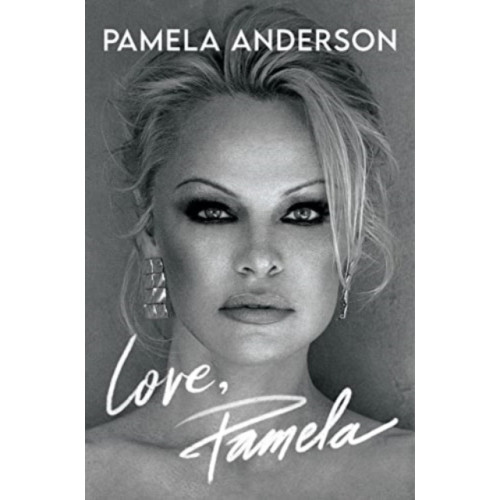Pamela Anderson Love, Pamela (inbunden, eng)