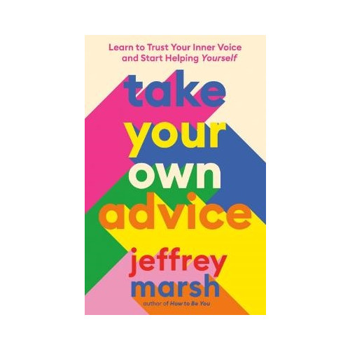 Jeffrey Marsh Take Your Own Advice (pocket, eng)