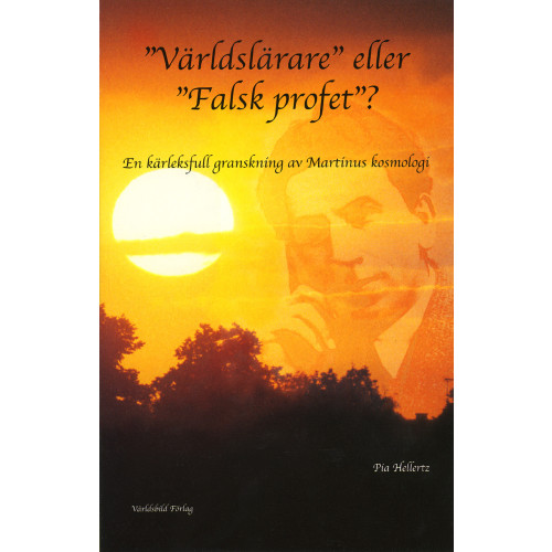 Pia Hellertz Världslärare eller falsk profet? : en kärleksfull granskning av Martinus kosmologi (häftad)