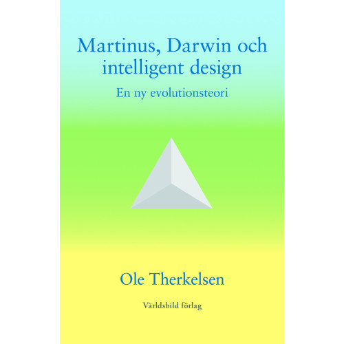 Världsbild Förlag AB Martinus, Darwin och intelligent design : en ny evolutionsteori (häftad)