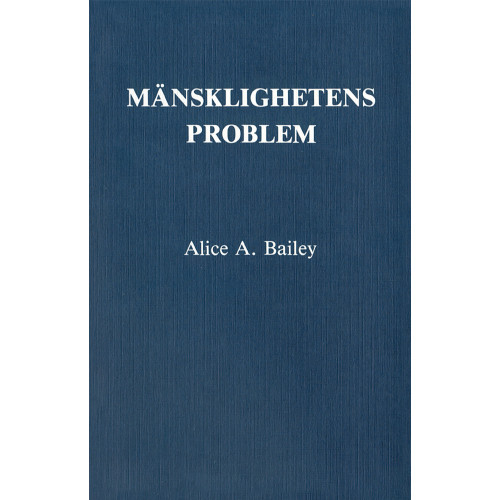 Alice Bailey Mänsklighetens problem (häftad)