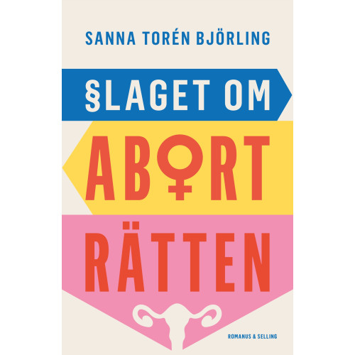 Sanna Torén Björling Slaget om aborträtten (bok, flexband)