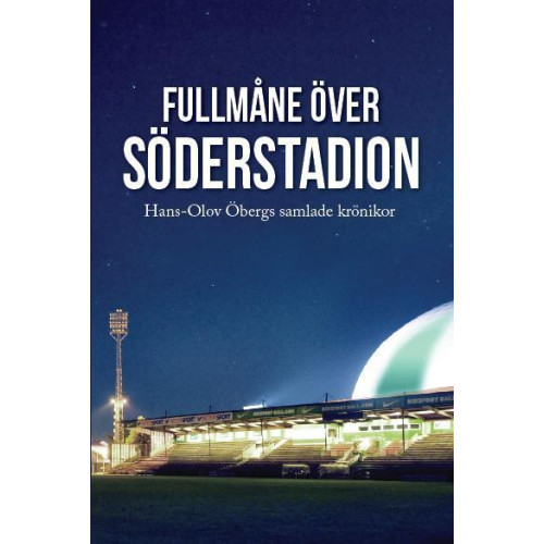 Hans-Olov Öberg Fullmåne över Söderstadion (bok, danskt band)