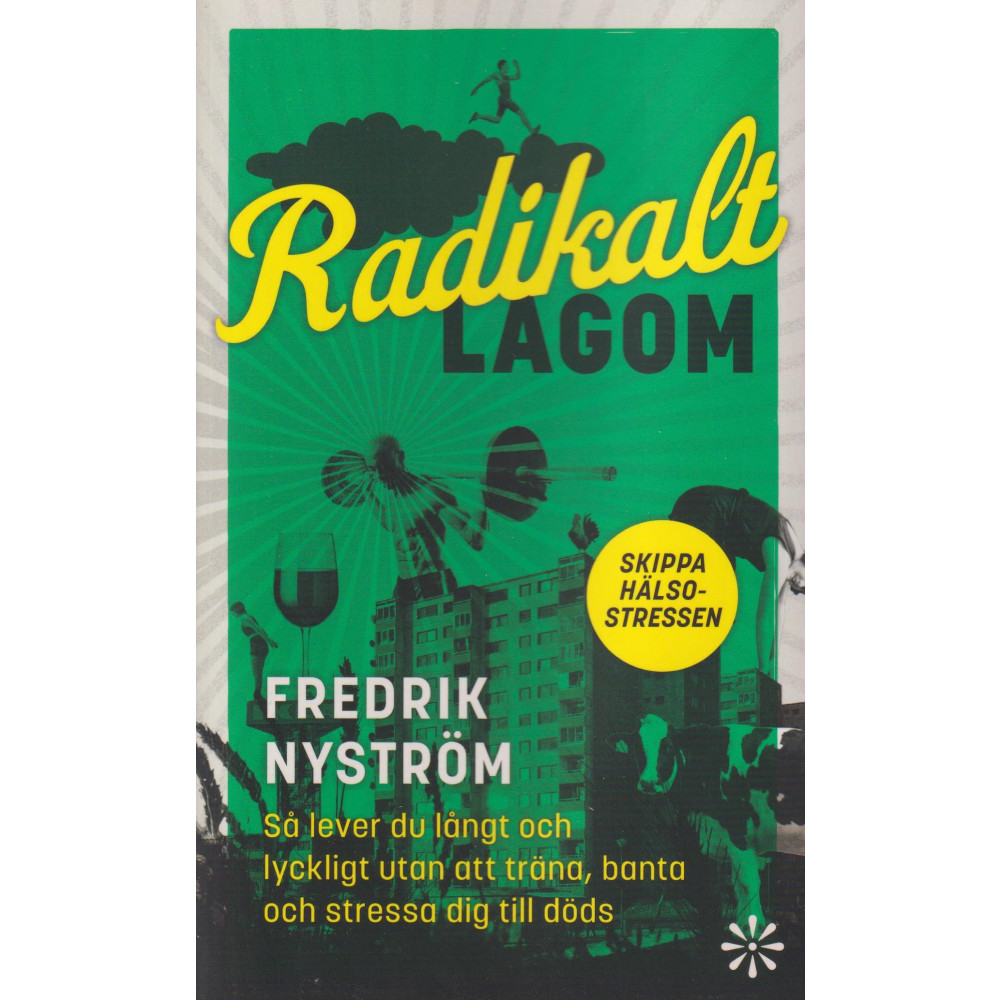 Produktbild för Radikalt lagom : så lever du långt och lyckligt utan att träna, banta och stressa dig till döds (pocket)