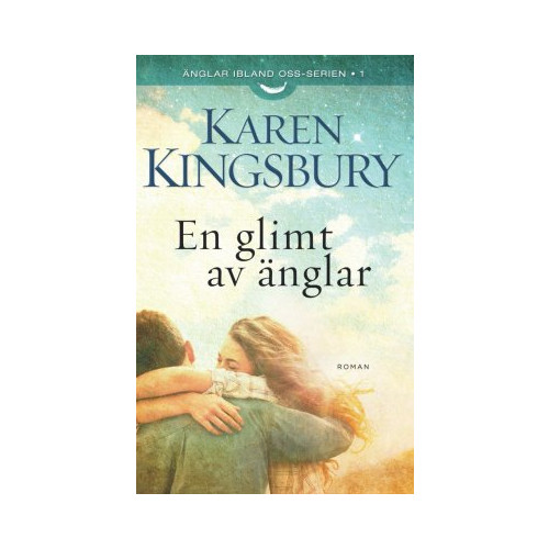Karen Kingsbury En glimt av änglar (häftad)
