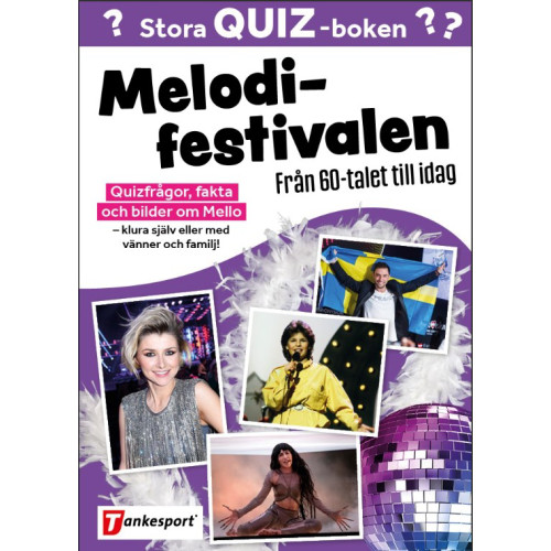 Tankesport Sverige Stora Quizboken Melodifestivalen : från 60-talet till idag (bok, flexband)