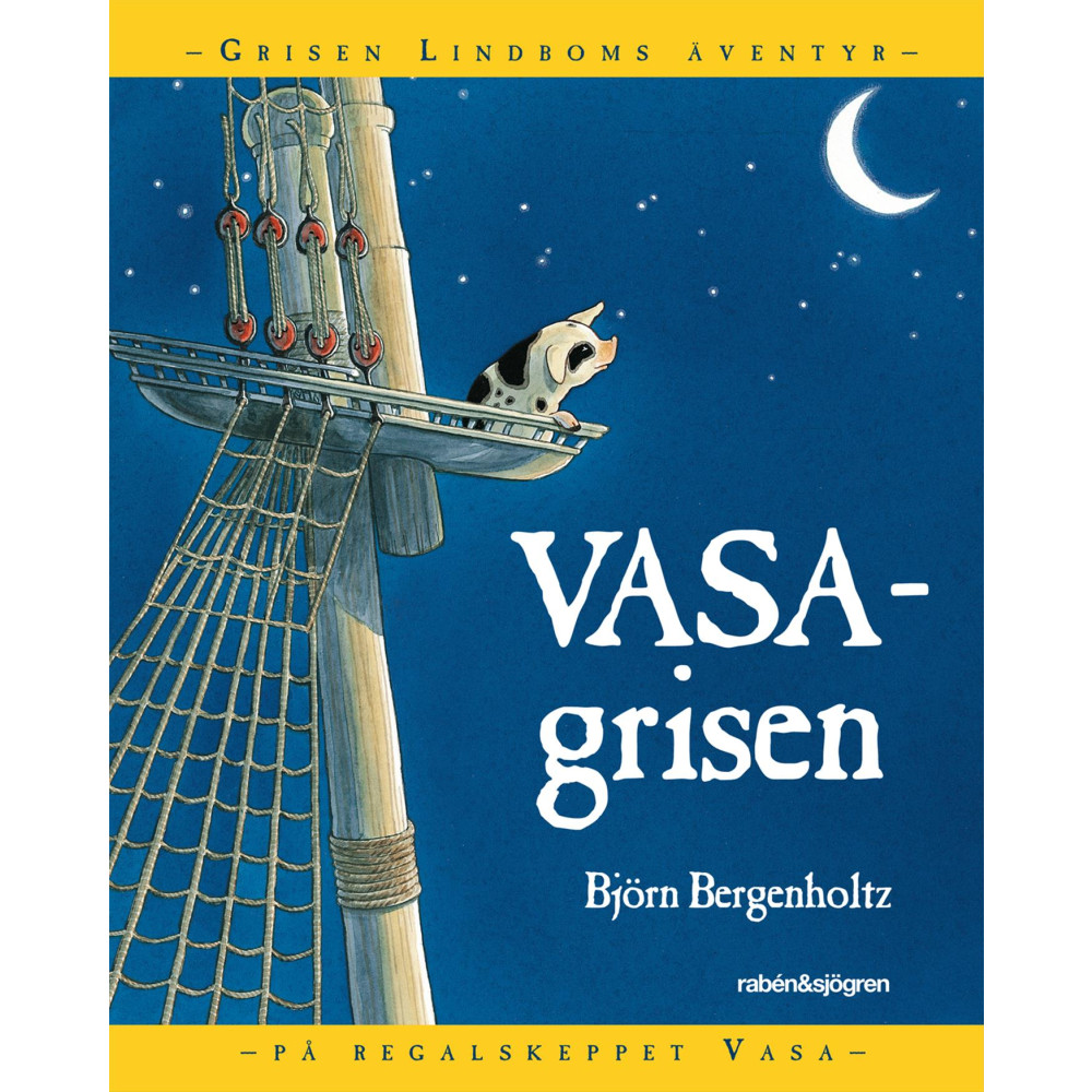Produktbild för Vasagrisen : Grisen Lindboms äventyr på regalskeppet Vasa (bok, kartonnage)