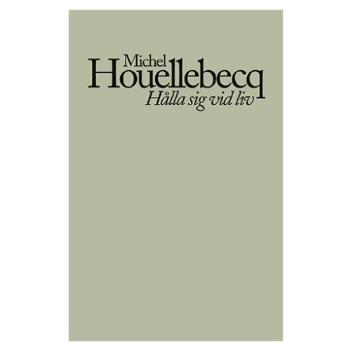 Michel Houellebecq Hålla sig vid liv (bok, danskt band)