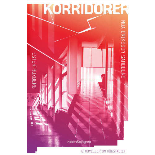Moa Eriksson Sandberg Korridorer : 12 noveller om högstadiet (bok, kartonnage)