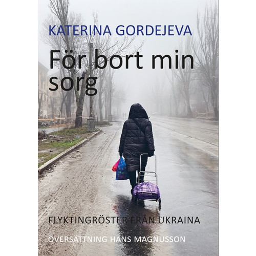 Katerina Gordejeva För bort min sorg (bok, danskt band)