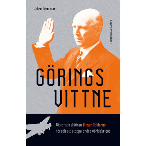 Johan Jakobsson Görings vittne : vitvarudirektören Birger Dahlerus försök att stoppa andra världskriget (bok, flexband)