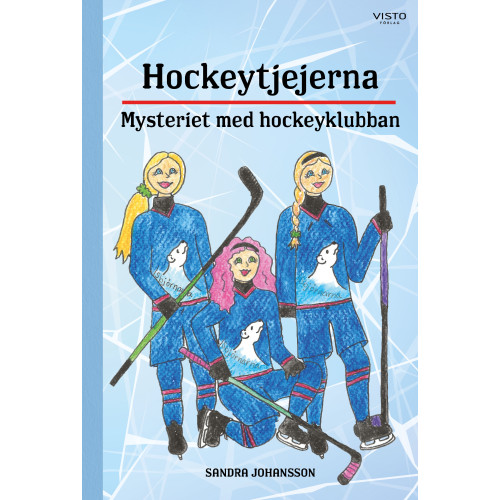 Sandra Johansson Hockeytjejerna : mysteriet med hockeyklubban (inbunden)