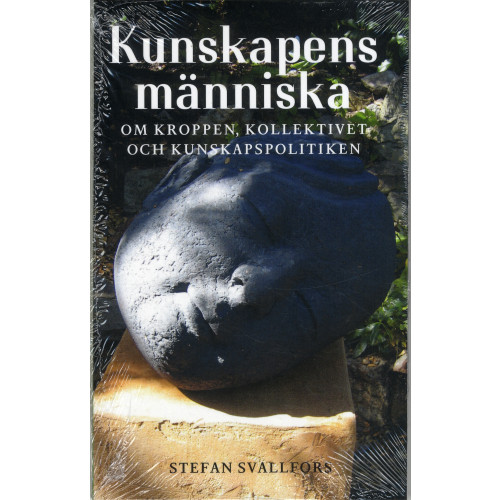 Stefan Svallfors Kunskapens människa: Om kroppen, kollektivet och kunskapspolitiken (häftad)
